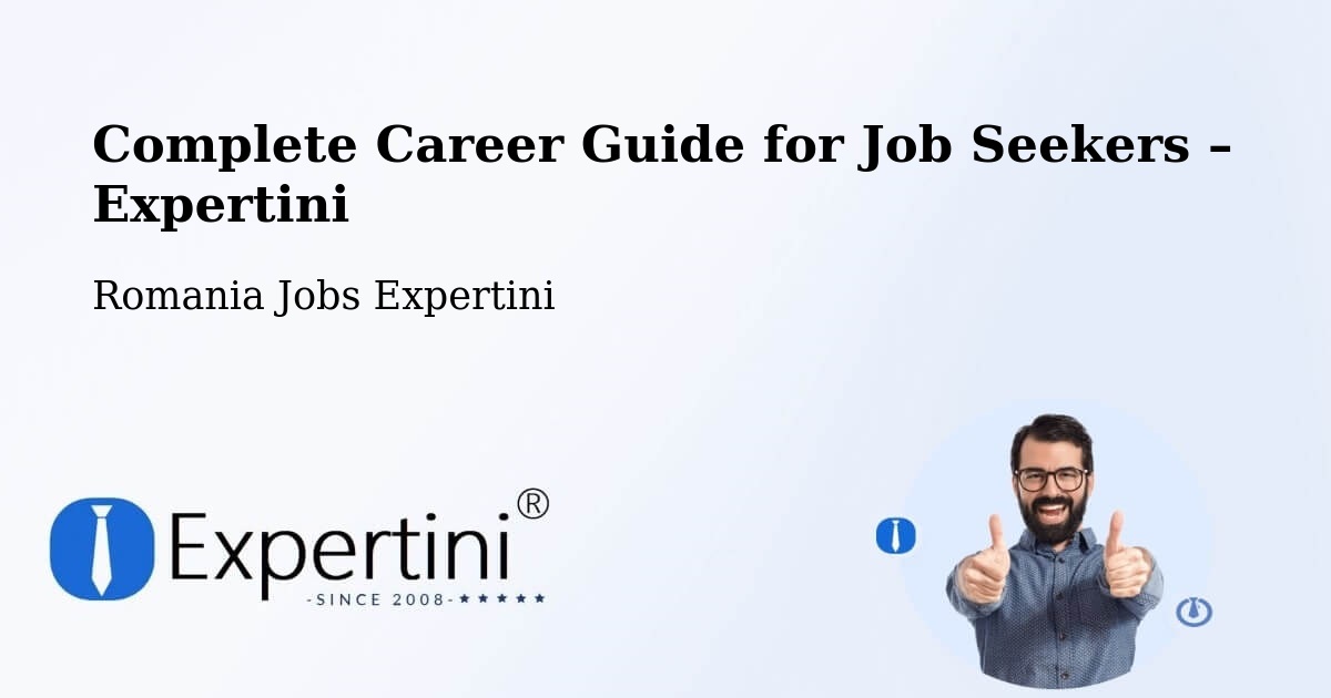 Career Guide for Job Seekers – Comuna Plosca - Comuna Plosca, Romania Jobs Expertini