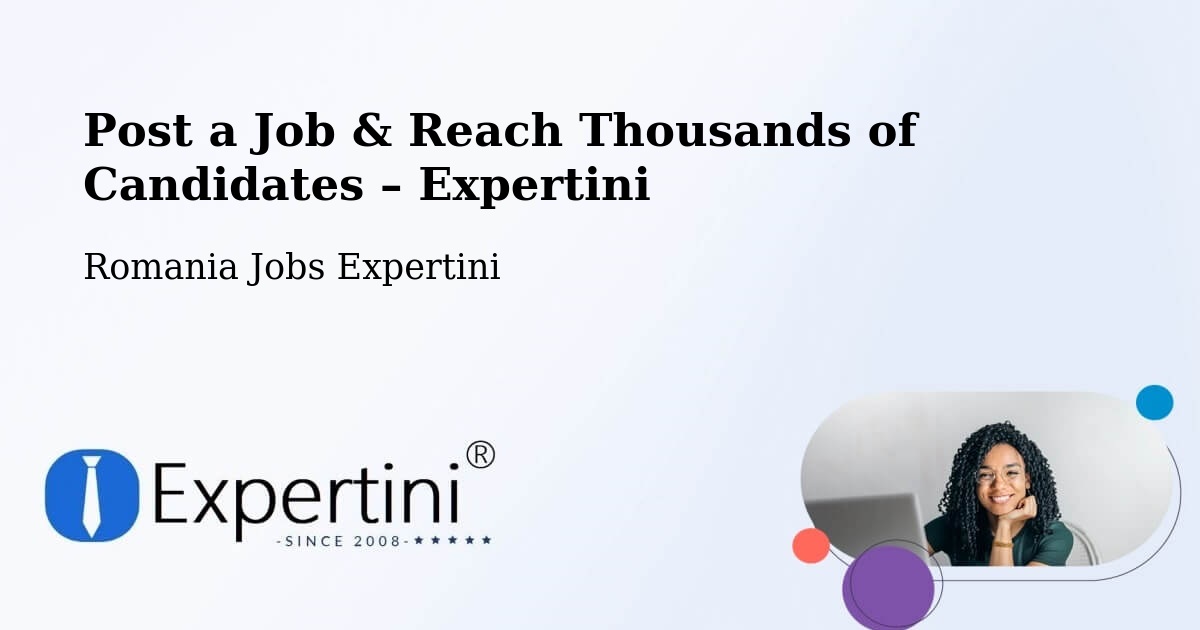 Post a Job in Comuna Plosca – Hire the Right Talent - Comuna Plosca, Romania Jobs Expertini