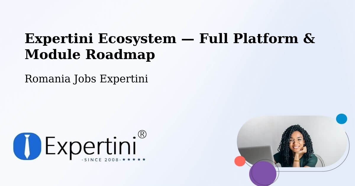 Expertini Ecosystem — Full Platform & Module Roadmap – Comuna Plosca